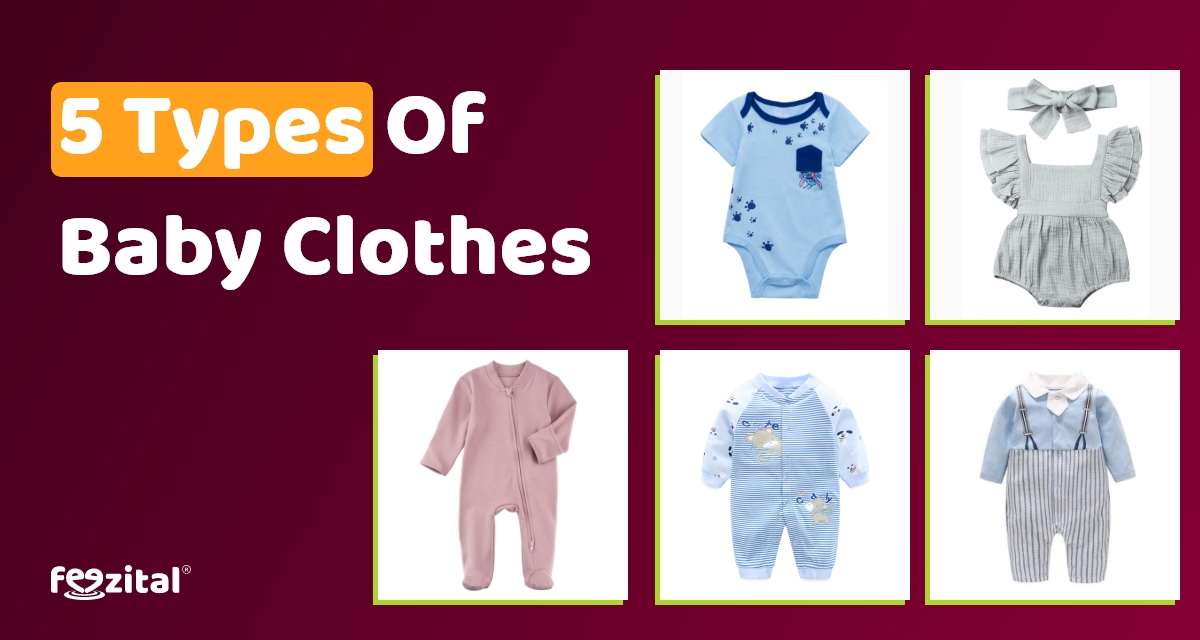 5 Types of Baby Clothes Every New Parent Should Have | Feezital